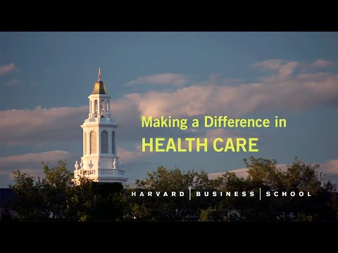 Making a Difference in Health Care at Harvard Business School